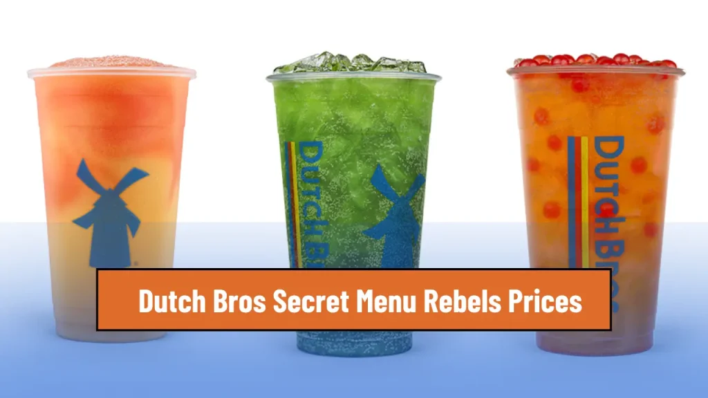 Dutch Bros Secret Menu Rebels Prices